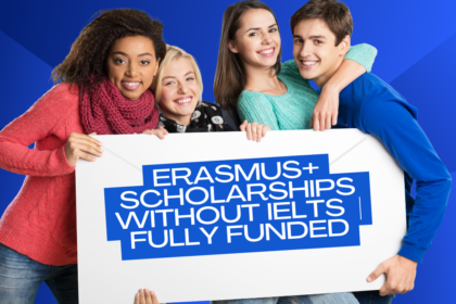 Erasmus+ Scholarships Without IELTS 2024 | Fully Funded